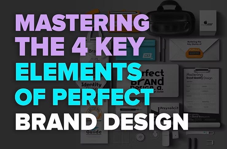 Mastering the 4 Key Elements of Perfect Brand Identity Design